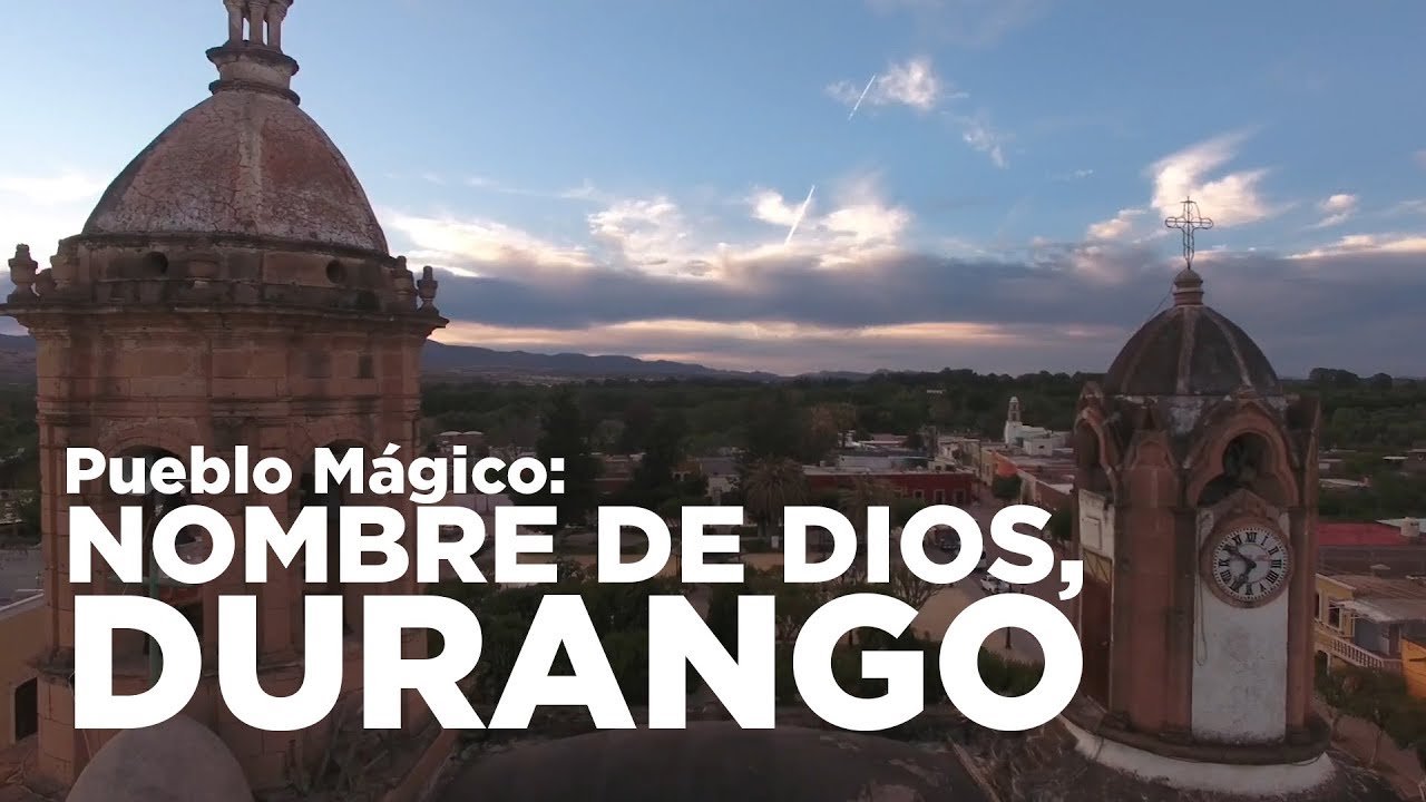 Nombre De Dios Durango Antz Tours Revista